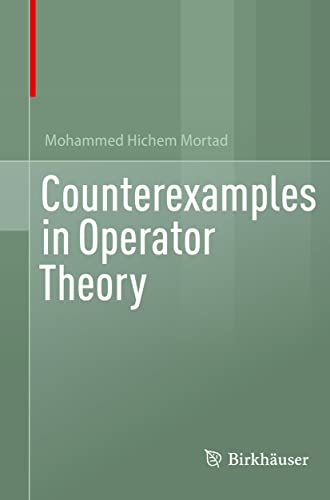 Counterexamples in Operator Theory