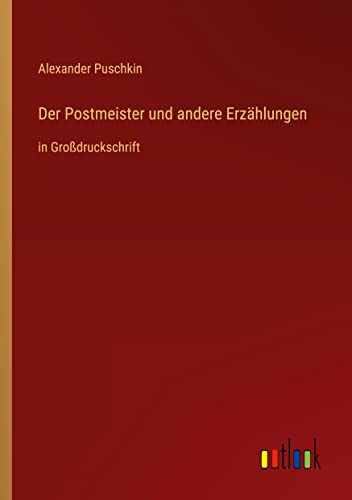 Der Postmeister und andere Erzählungen: in Großdruckschrift