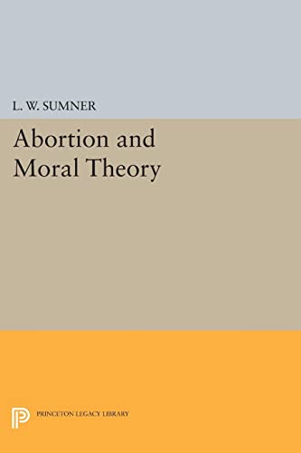 Abortion and Moral Theory (Princeton Legacy Library)