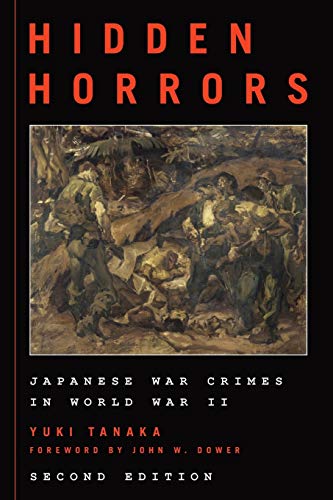 Yuki Tanaka Hidden Horrors, Japanese War Crimes In World War Ii, Second Edition (Asian Voices, An Asia/Pacific/Perspectives Series)