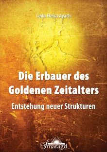 Die Erbauer des Goldenen Zeitalters: Entstehung neuer Strukturen von Leila Eleisa Ayach | Buch | Zustand sehr gut