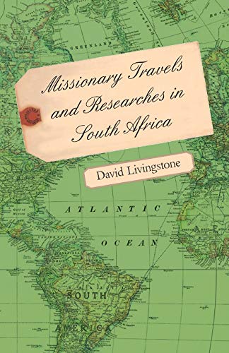 Missionary Travels and Researches in South Africa