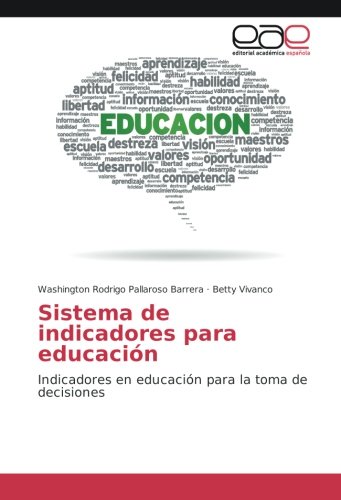 Sistema de indicadores para educación: Indicadores en educación para la toma de decisiones