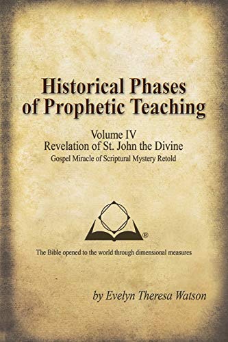 Historical Phases of Prophetic Teaching Volume IV: Revelation of St. John the Divine