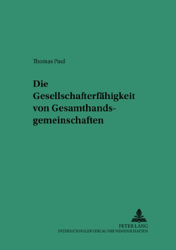 Die Gesellschafterfähigkeit von Gesamthandsgemeinschaften (Saarbrücker Studien zum Privat- und Wirtschaftsrecht)