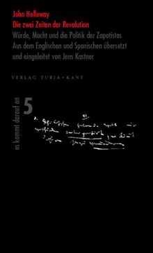 Die zwei Zeiten der Revolution: Würde, Macht und die Politik der Zapatistas