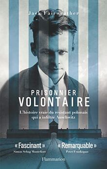 Prisonnier volontaire : l'histoire vraie du résistant polonais qui a infiltré Auschwitz