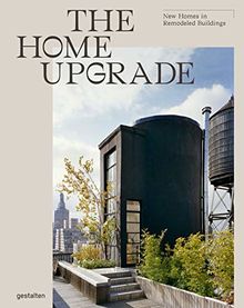 The Home Upgrade: New Homes in Remodeled Buildings