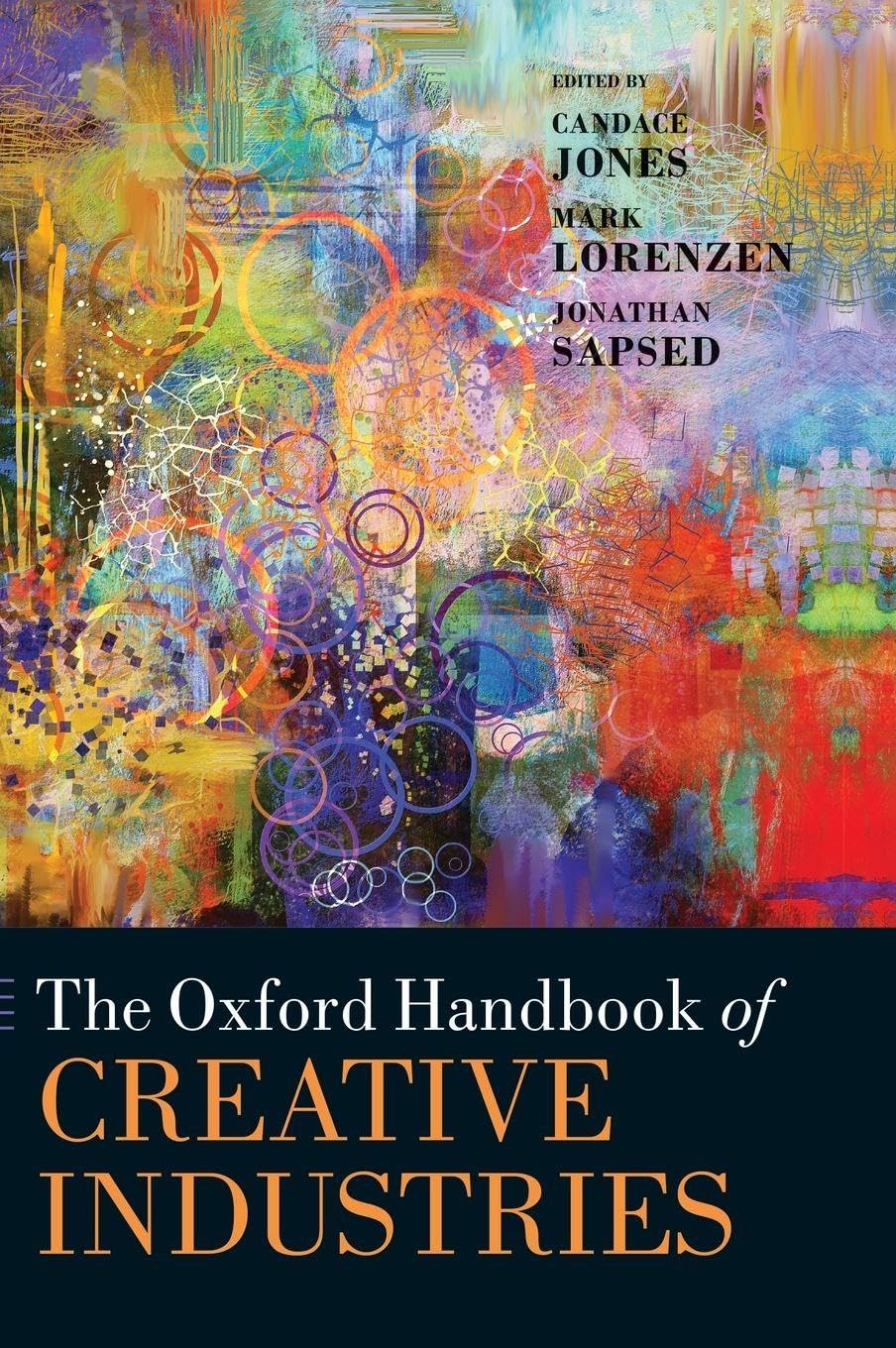 The Oxford Handbook of Creative Industries (Oxford Handbooks)