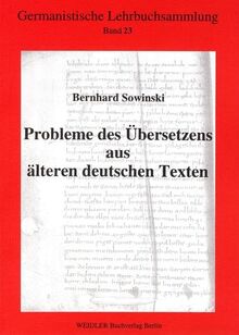 Probleme des Übersetzens aus älteren deutschen Texten (Germanistische Lehrbuchsammlung)