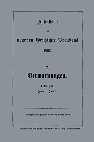 Aktenstücke zur neuesten Geschichte Preußens 1863: I. Verwarnungen