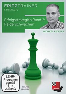 Erfolgsstrategien Band 2: Felderschwächen: Fritztrainer: interaktives Video-Schachtraining