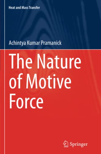 The Nature of Motive Force (Heat and Mass Transfer)