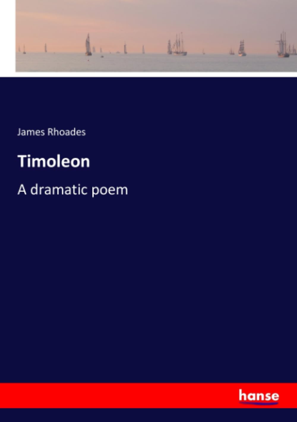 Timoleon: A dramatic poem