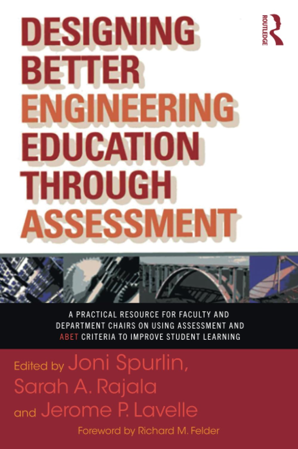Designing Better Engineering Education Through Assessment: A Practical Resource for Faculty and Department Chairs on Using Assessment and ABET Criteria to Improve Student Learning