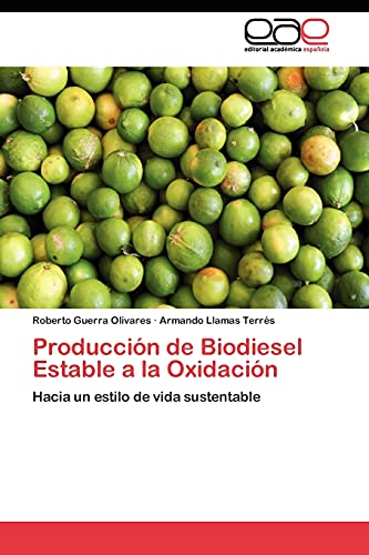 Producción de Biodiesel Estable a la Oxidación: Hacia un estilo de vida sustentable