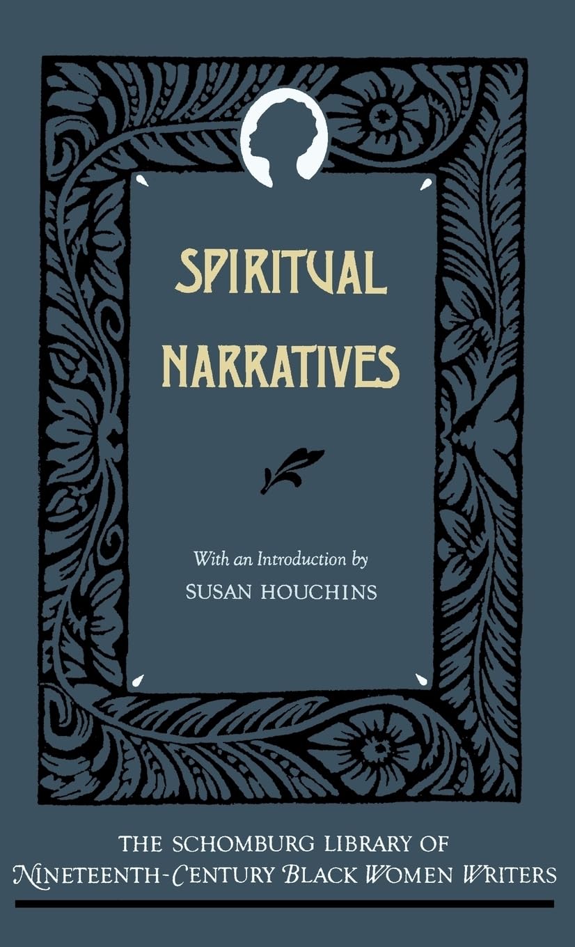 Spiritual Narratives (The Schomburg Library of Nineteenth-Century Black Women Writers)