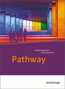 Pathway - Lese- und Arbeitsbuch Englisch zur Einführung in die gymnasiale Oberstufe - Neubearbeitung: Schülerband: mit Filmanalyse-Software auf CD-ROM