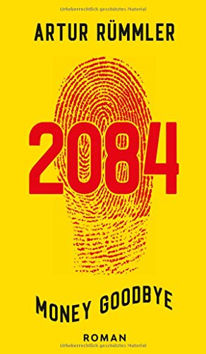 2084 - Money Goodbye: Krimi aus einer besseren Zeit