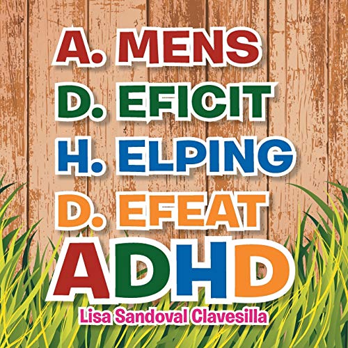 A.Mens D.Eficit H.Elping D.Efeat: ADHD