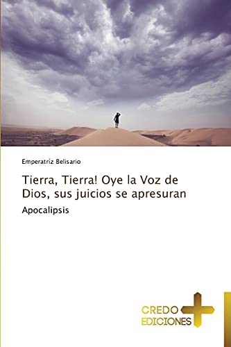 Tierra, Tierra! Oye la Voz de Dios, sus juicios se apresuran: Apocalipsis