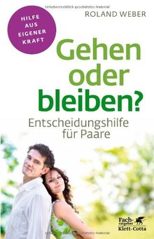 Gehen oder bleiben?: Entscheidungshilfe für Paare