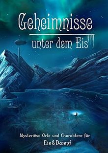 Geheimnisse unter dem Eis (Eis & Dampf)