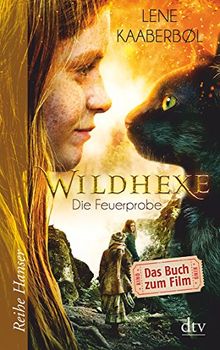 Wildhexe - Die Feuerprobe: Filmbuch (Reihe Hanser)