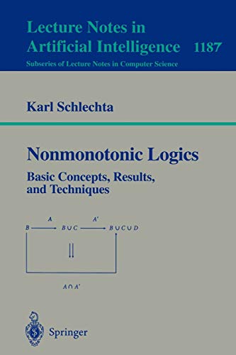 Nonmonotonic Logics: Basic Concepts, Results, and Techniques (Lecture Notes in Computer Science (1187), Band 1187)