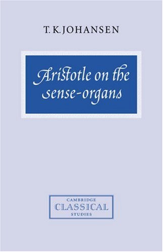 Aristotle on the Sense-Organs (Cambridge Classical Studies)
