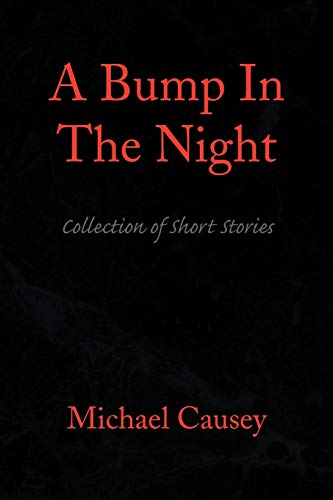 A Bump In The Night: Collection of Short Stories