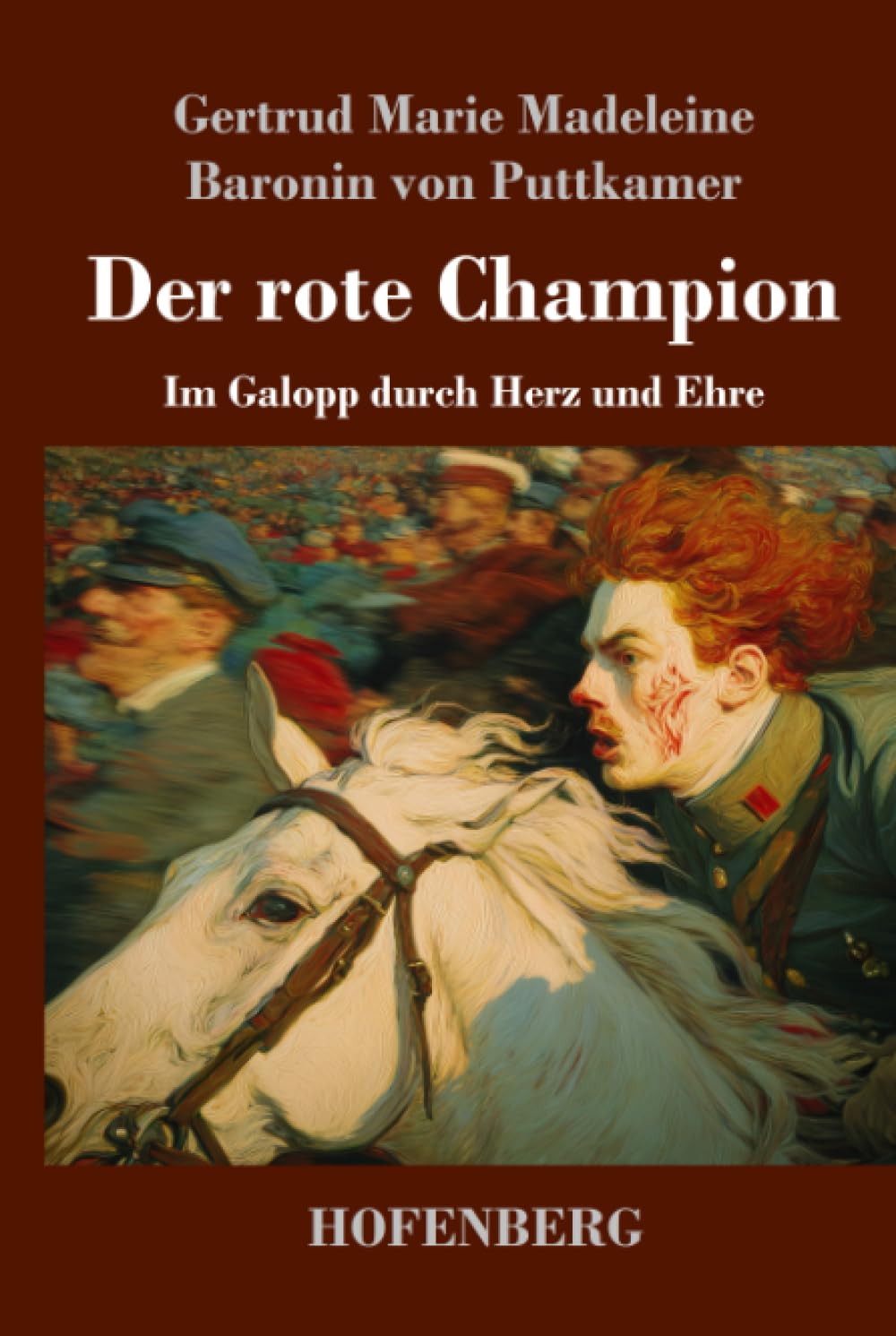 Der rote Champion: Im Galopp durch Herz und Ehre