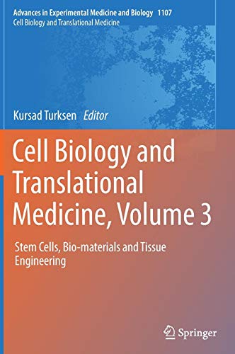 Cell Biology and Translational Medicine, Volume 3: Stem Cells, Bio-materials and Tissue Engineering (Advances in Experimental Medicine and Biology, Band 1107)