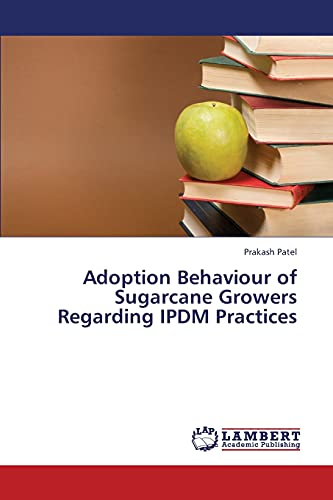 Adoption Behaviour of Sugarcane Growers Regarding IPDM Practices