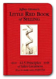 Little Red Book of Selling: 12.5 Principles of Sales Greatness: How to Make Sales Forever