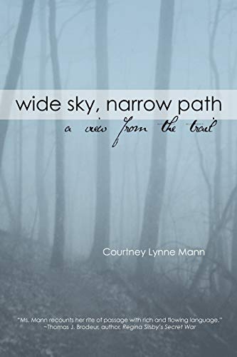 Wide Sky, Narrow Path:: A View From The Trail