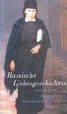 Russische Liebesgeschichten von Tolstoi, Dostojewski, Turgenjew