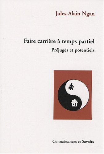 Faire Carrière à Temps Partiel : Préjugés Et Potentiels