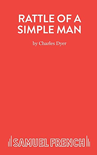 Rattle of a Simple Man - A Play in Three Acts (Acting Edition S.)