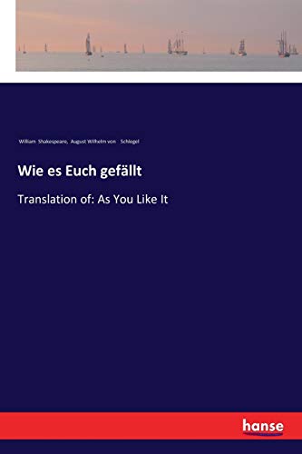 Wie es Euch gefällt: Translation of: As You Like It