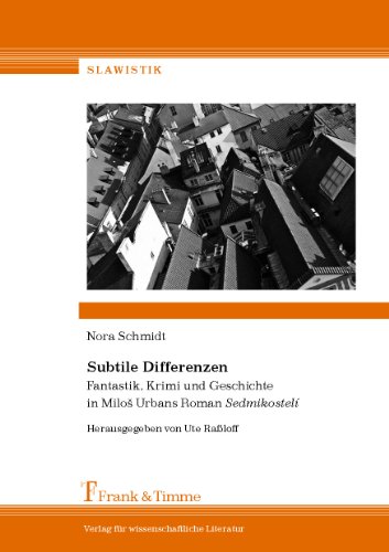 Subtile Differenzen: Fantastik, Krimi und Geschichte in Miloš Urbans Roman Sedmikostelí