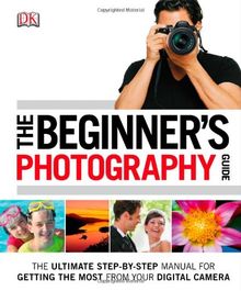 The Beginner's Photography Guide (Dk)