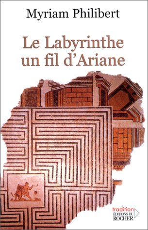 Le Labyrinthe, Un Fil D'ariane (pierre Philosophe)