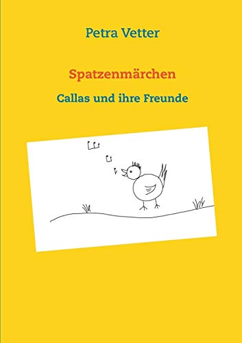 Spatzenmärchen: Callas und ihre Freunde