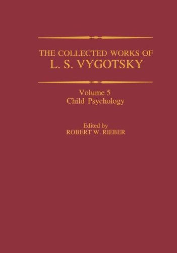 The Collected Works of L. S. Vygotsky: Child Psychology (Cognition and Language: A Series in Psycholinguistics)