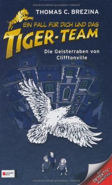 Ein Fall für dich und das Tiger-Team: Die Geisterraben von Clifftonville