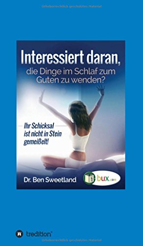 Interessiert daran, die Dinge im Schlaf zum Guten zu wenden?: Ihr Schicksal ist nicht in Stein gemeißelt
