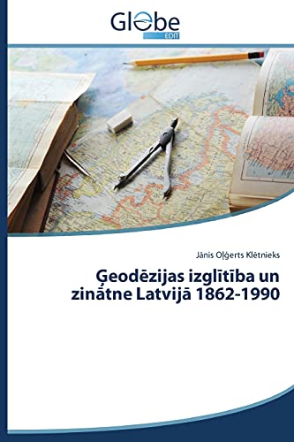 Ģeodēzijas izglītība un zinātne Latvijā 1862-1990