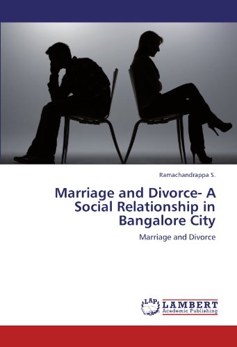 Marriage and Divorce- A Social Relationship in Bangalore City: Marriage and Divorce