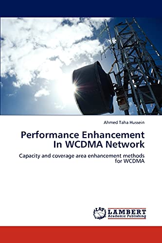 Performance Enhancement In WCDMA Network: Capacity and coverage area enhancement methods for WCDMA